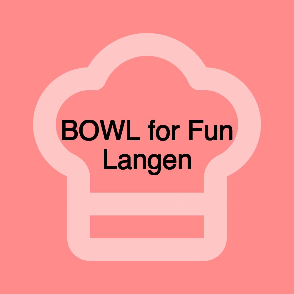 BOWL for Fun Langen