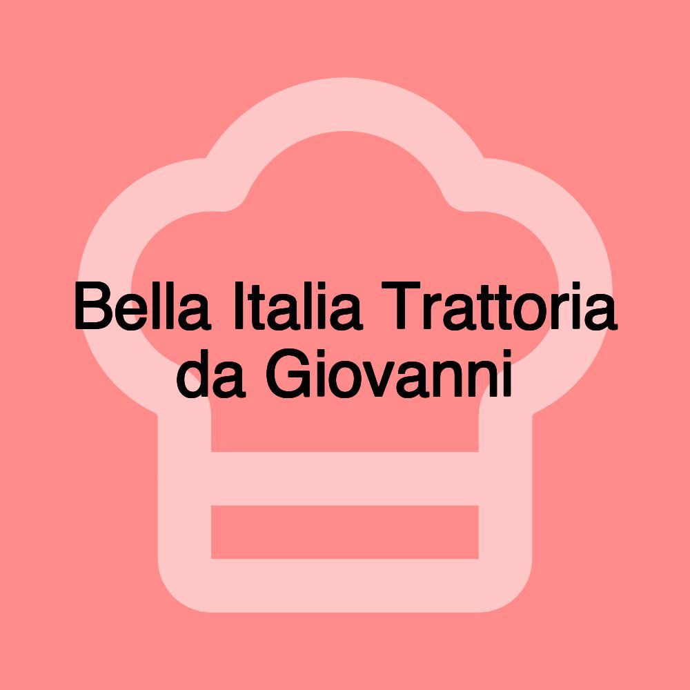 Bella Italia Trattoria da Giovanni