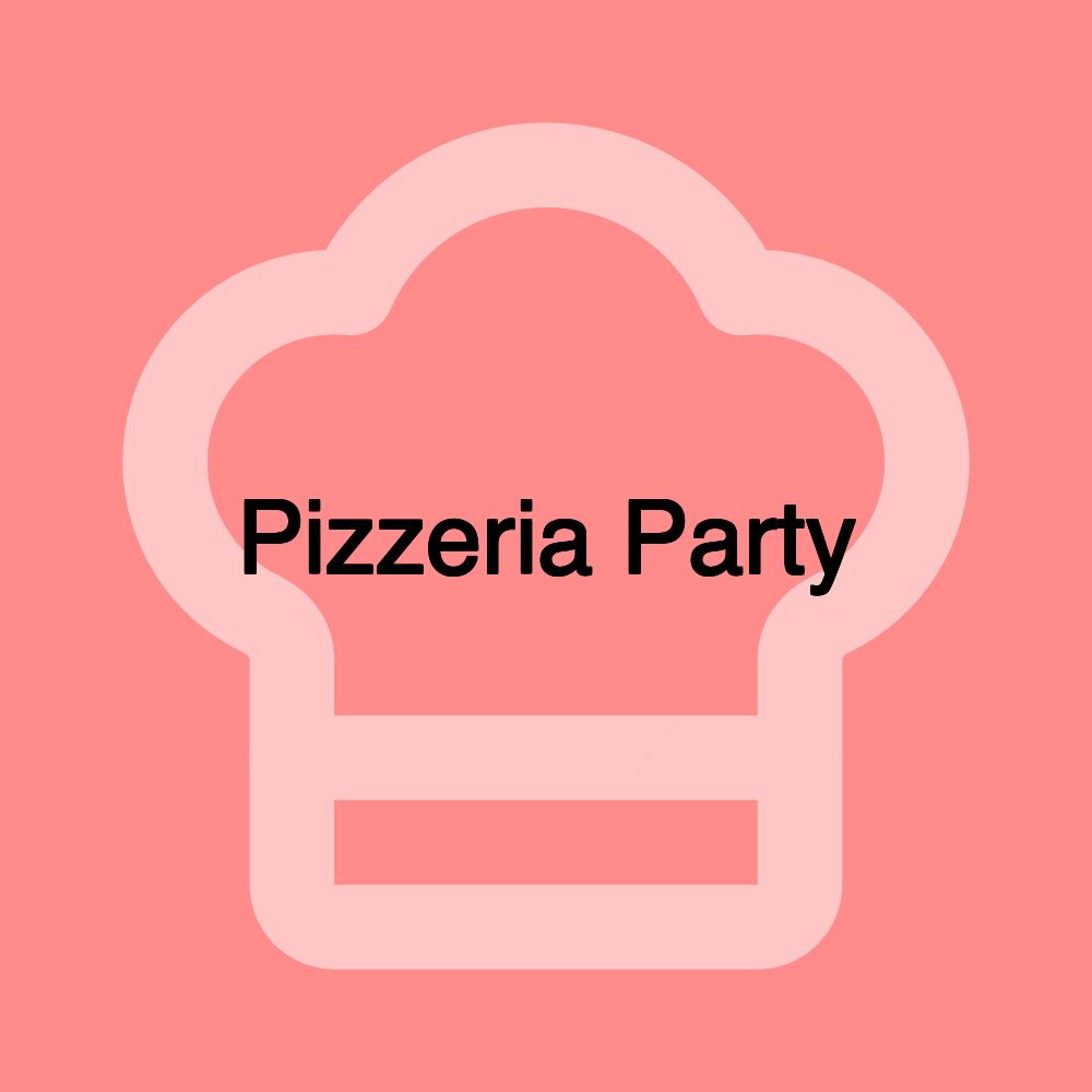 Pizzeria Party