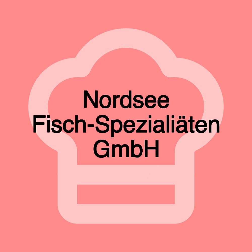 Nordsee Fisch-Spezialiäten GmbH