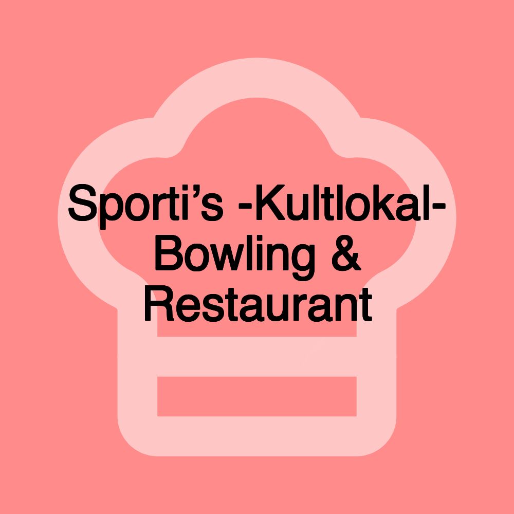 Sporti’s -Kultlokal- Bowling & Restaurant