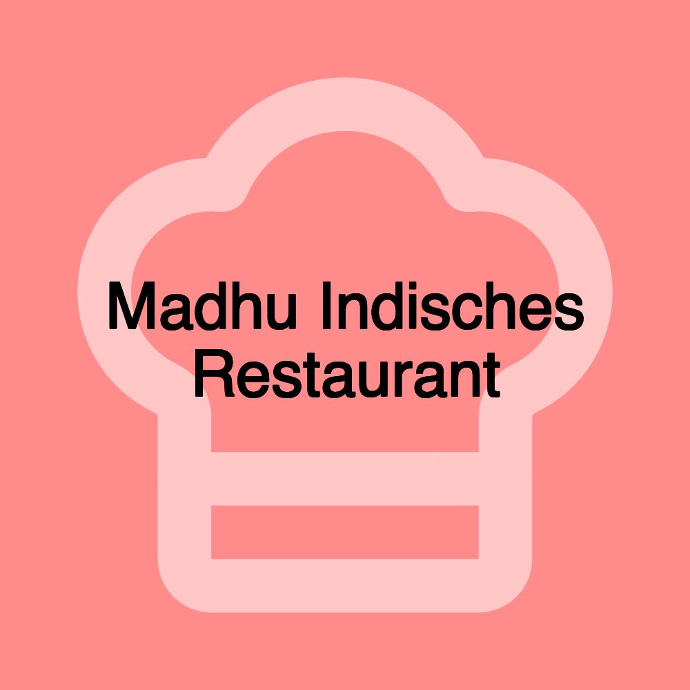 Madhu Indisches Restaurant