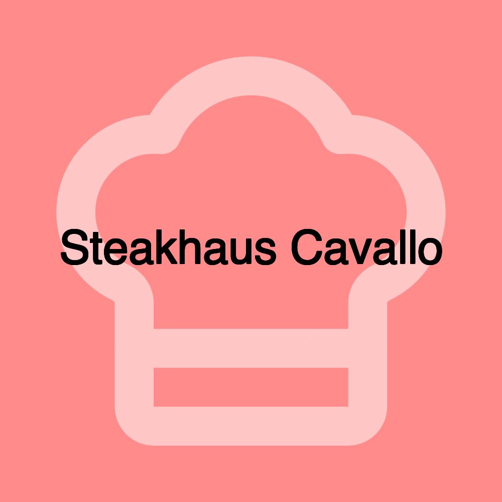 Steakhaus Cavallo