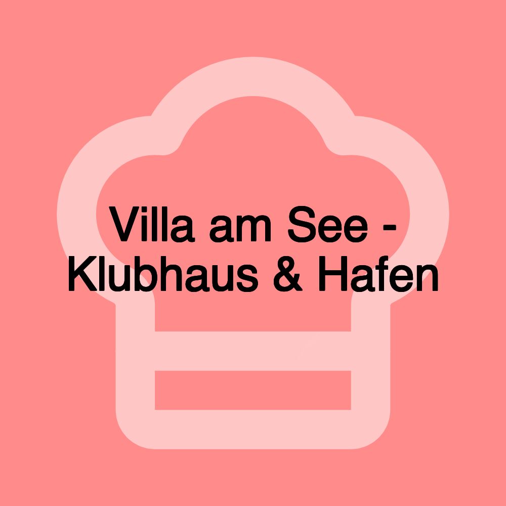 Villa am See - Klubhaus & Hafen