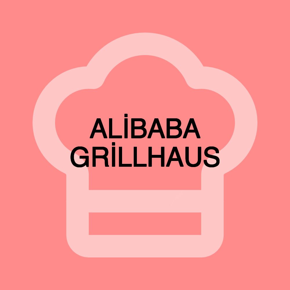 ALİBABA GRİLLHAUS