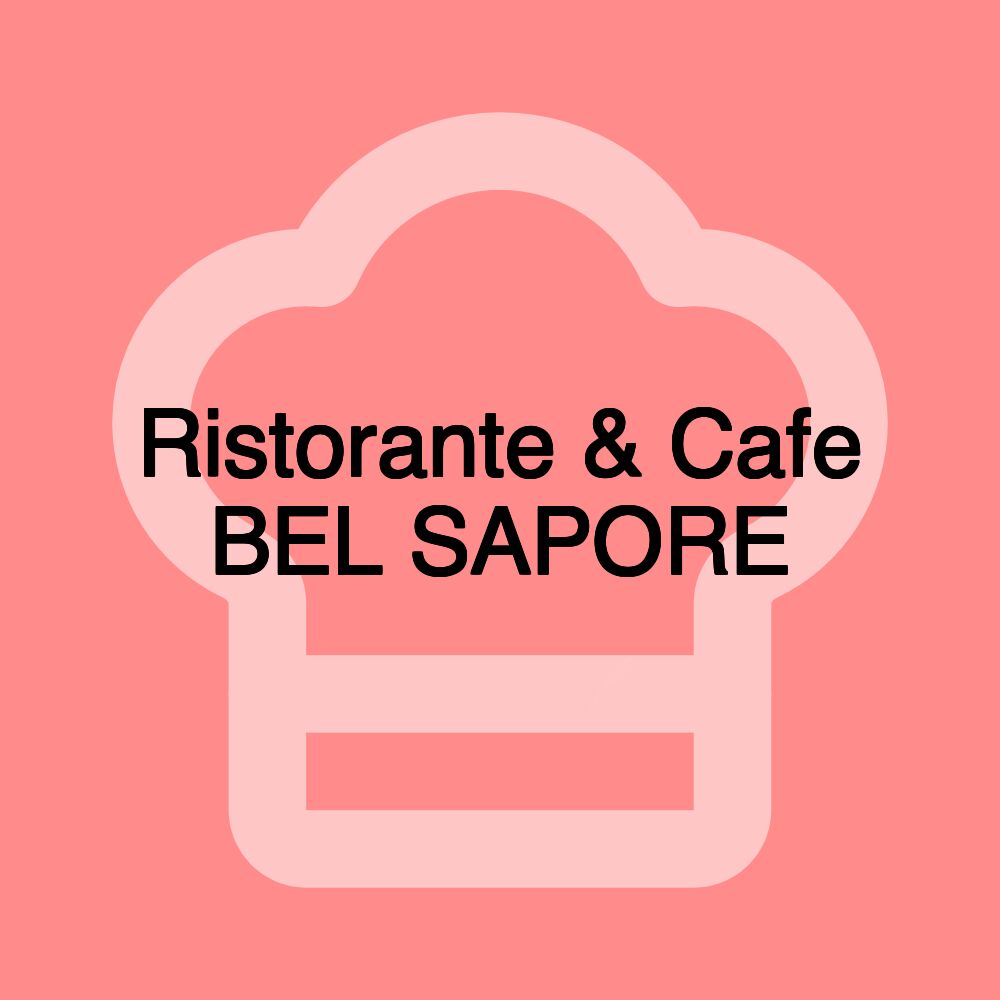 Ristorante & Cafe BEL SAPORE