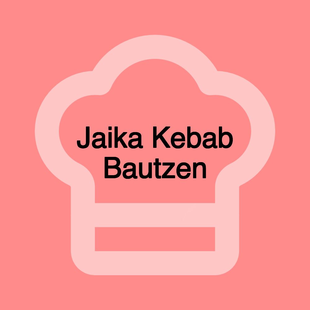 Jaika Kebab Bautzen