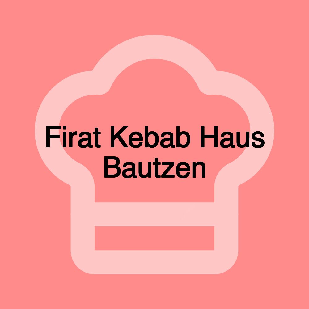 Firat Kebab Haus Bautzen