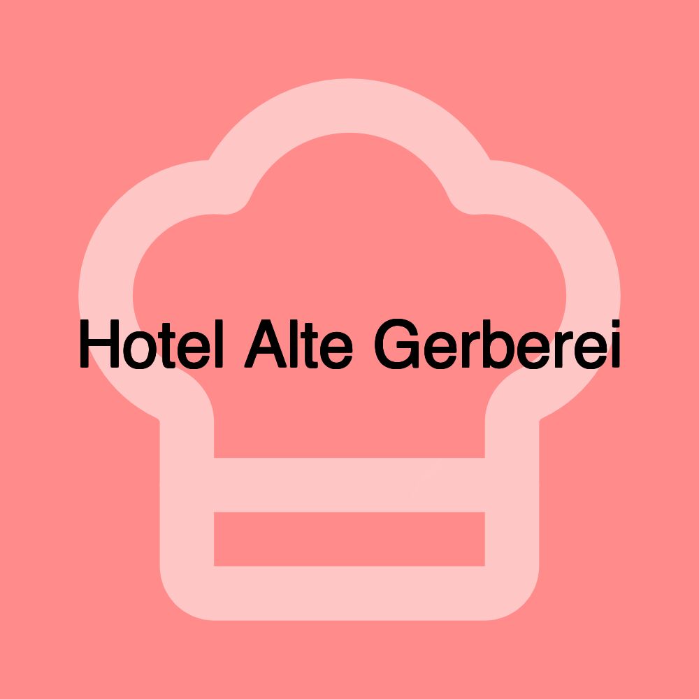 Hotel Alte Gerberei