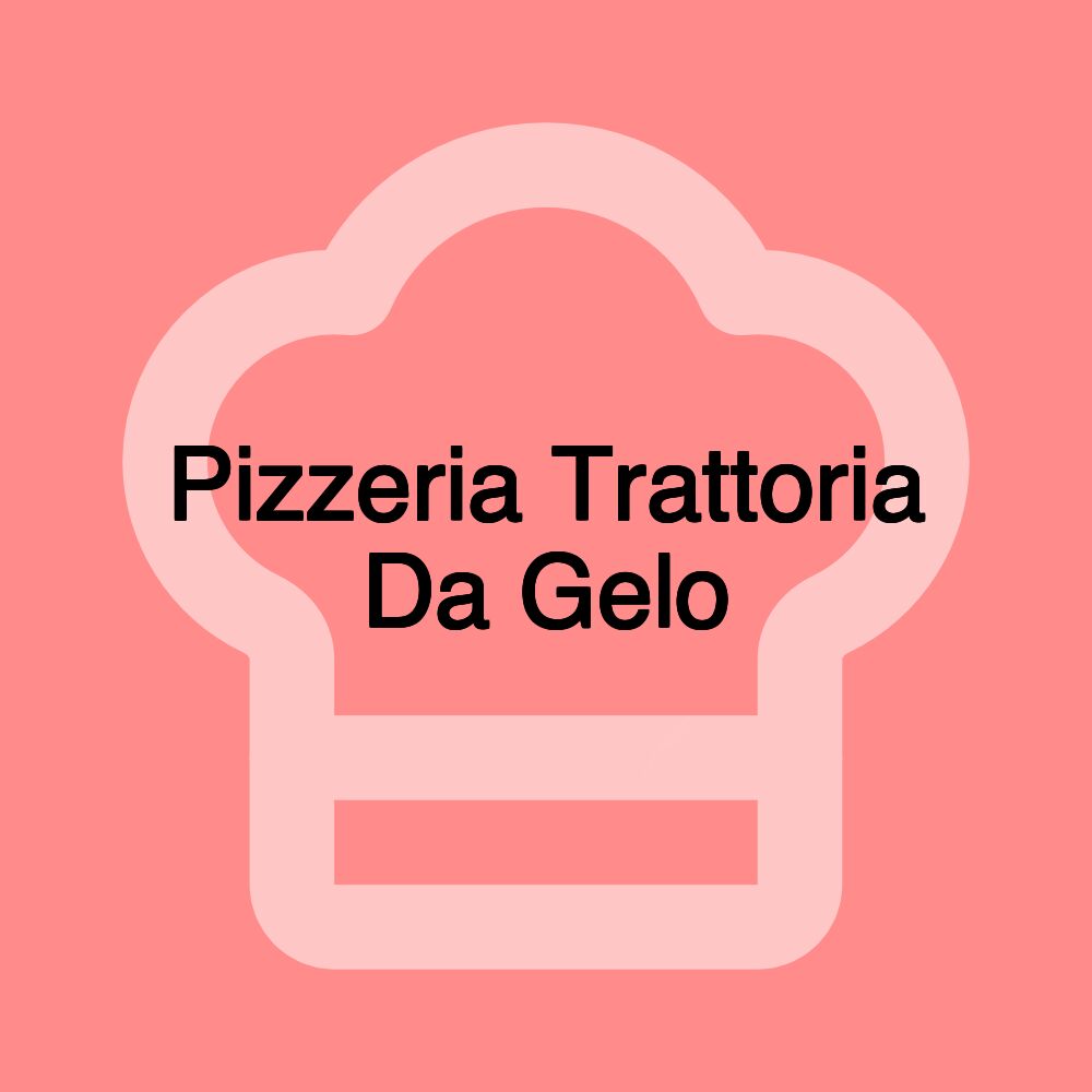 Pizzeria Trattoria Da Gelo