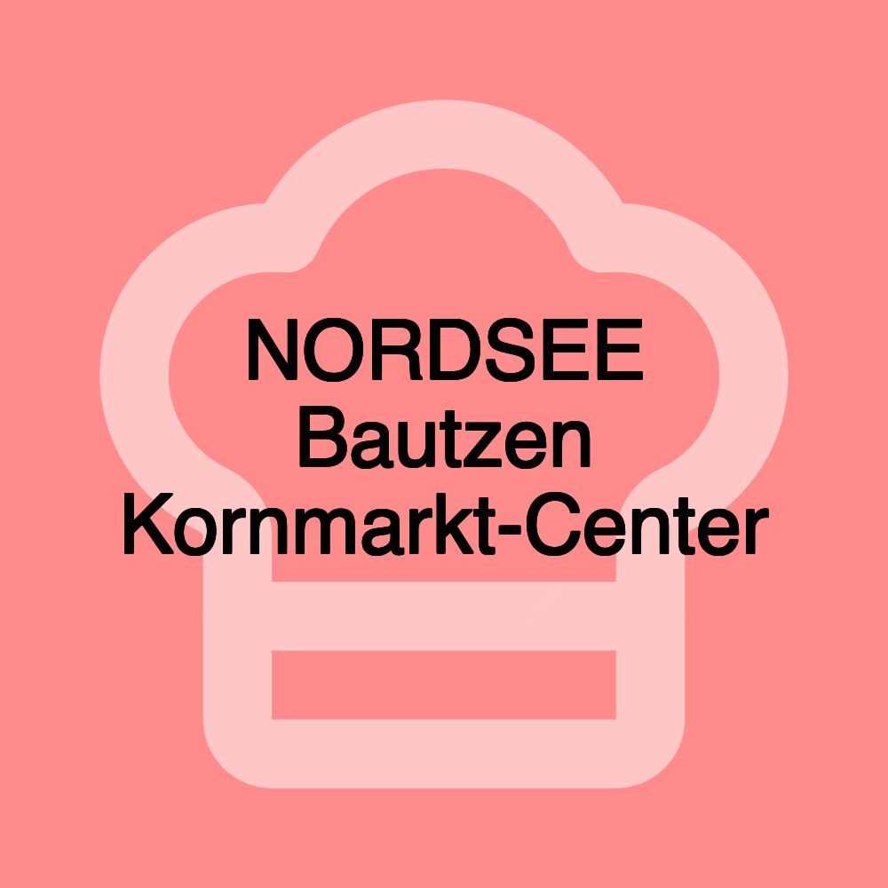 NORDSEE Bautzen Kornmarkt-Center