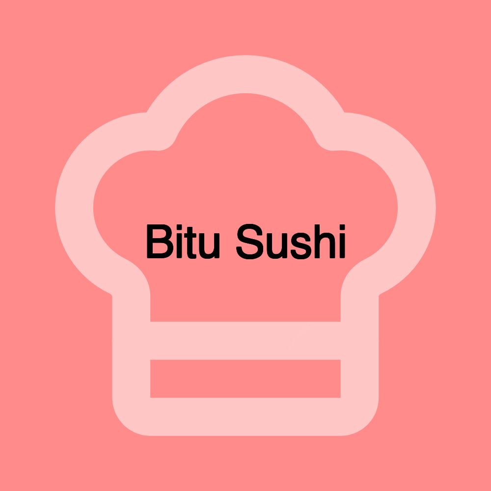 Bitu Sushi