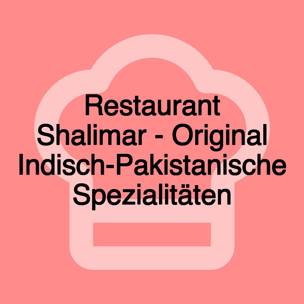 Restaurant Shalimar - Original Indisch-Pakistanische Spezialitäten