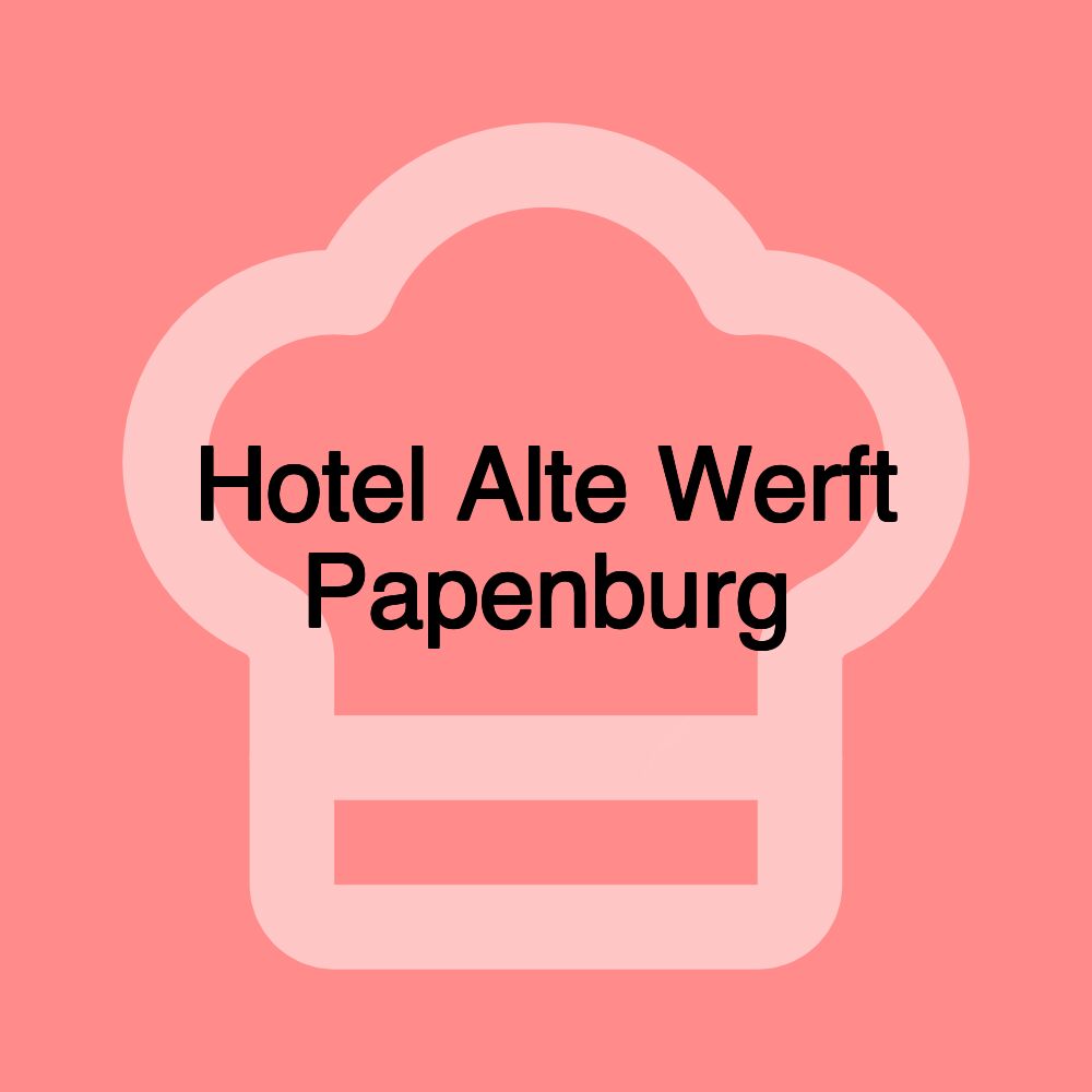 Hotel Alte Werft Papenburg