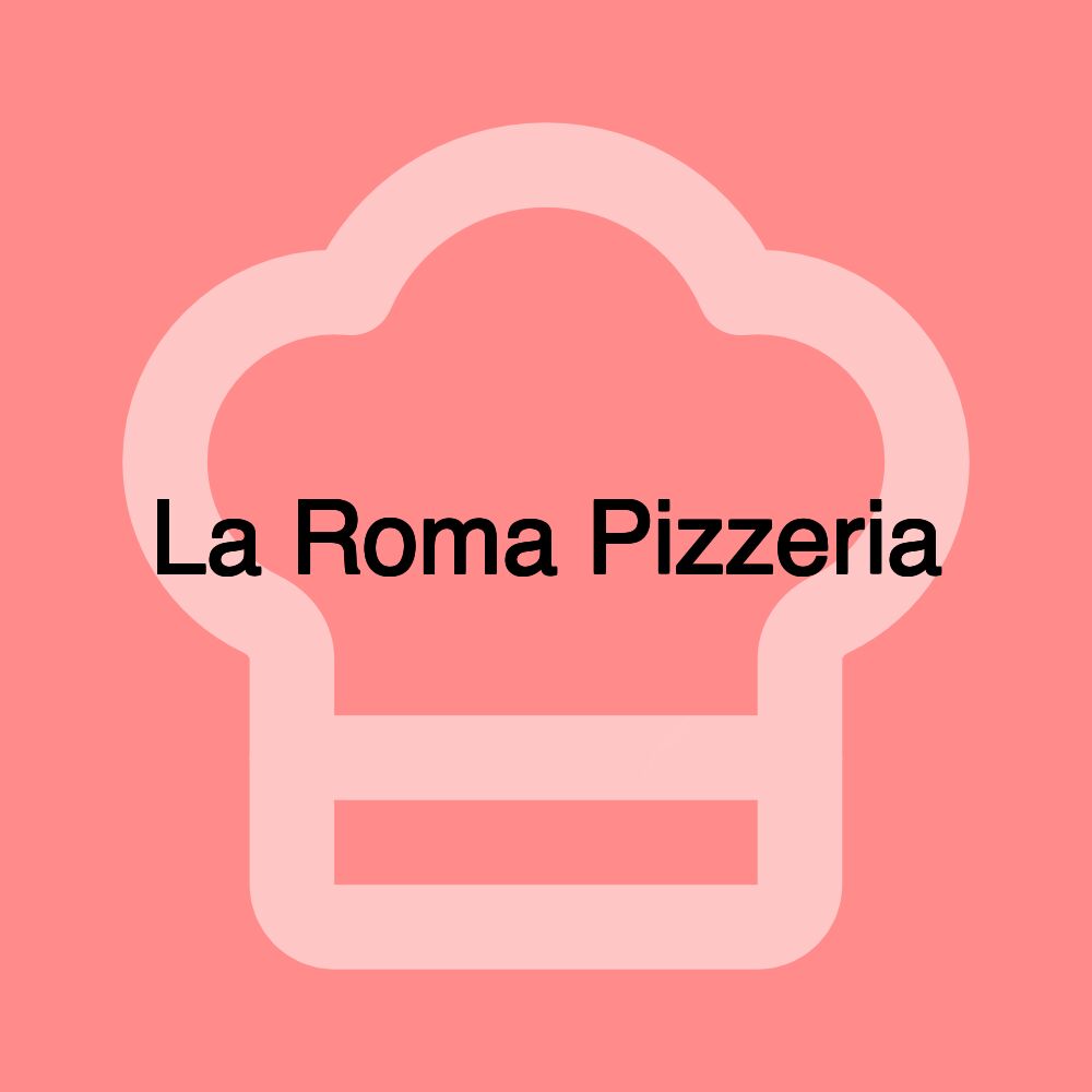 La Roma Pizzeria