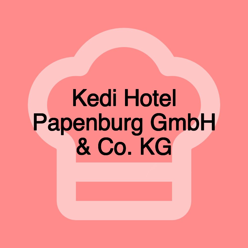 Kedi Hotel Papenburg GmbH & Co. KG