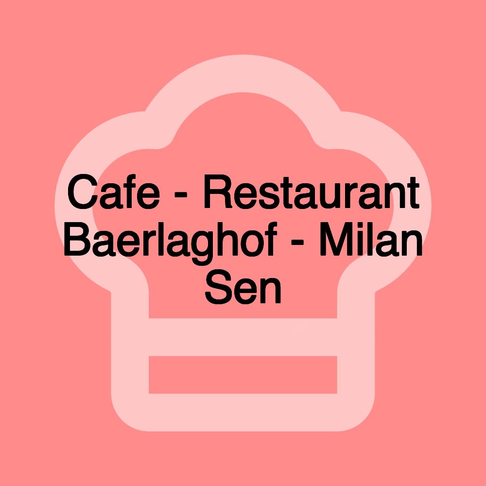 Cafe - Restaurant Baerlaghof - Milan Sen