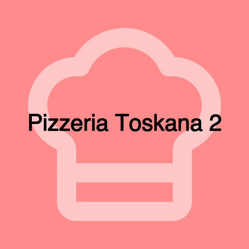 Pizzeria Toskana 2