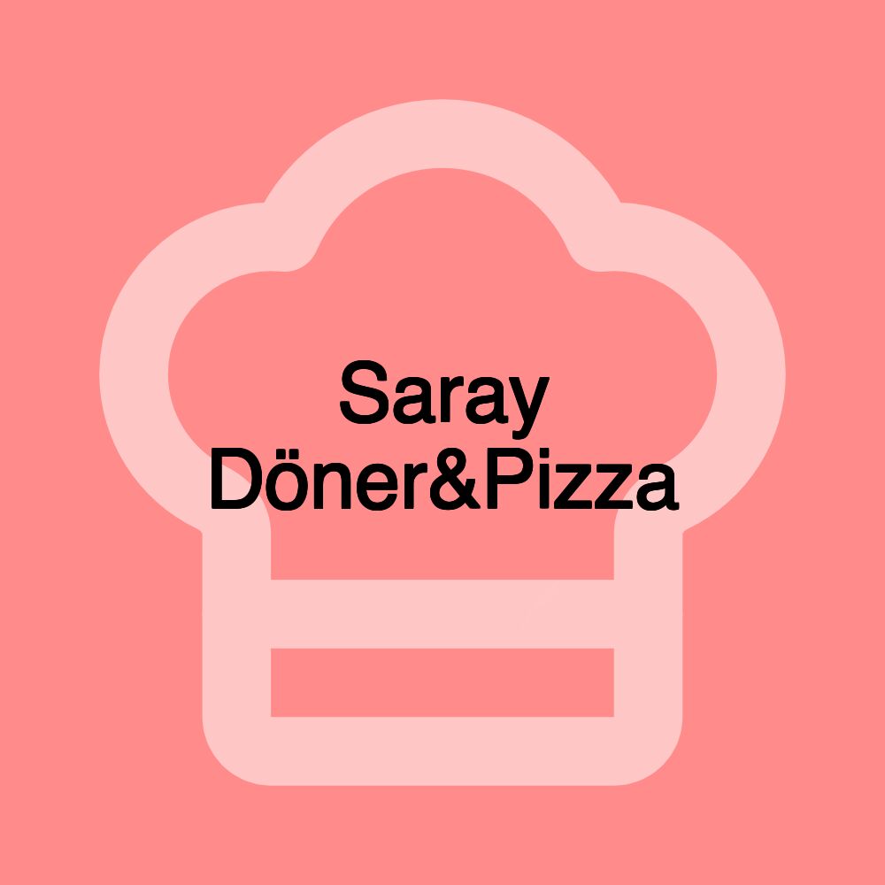 Saray Döner&Pizza