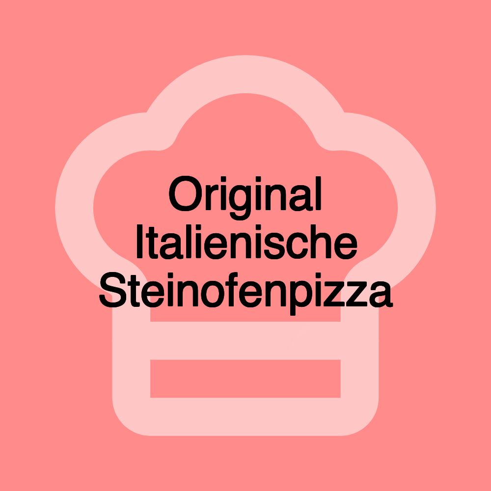 Original Italienische Steinofenpizza