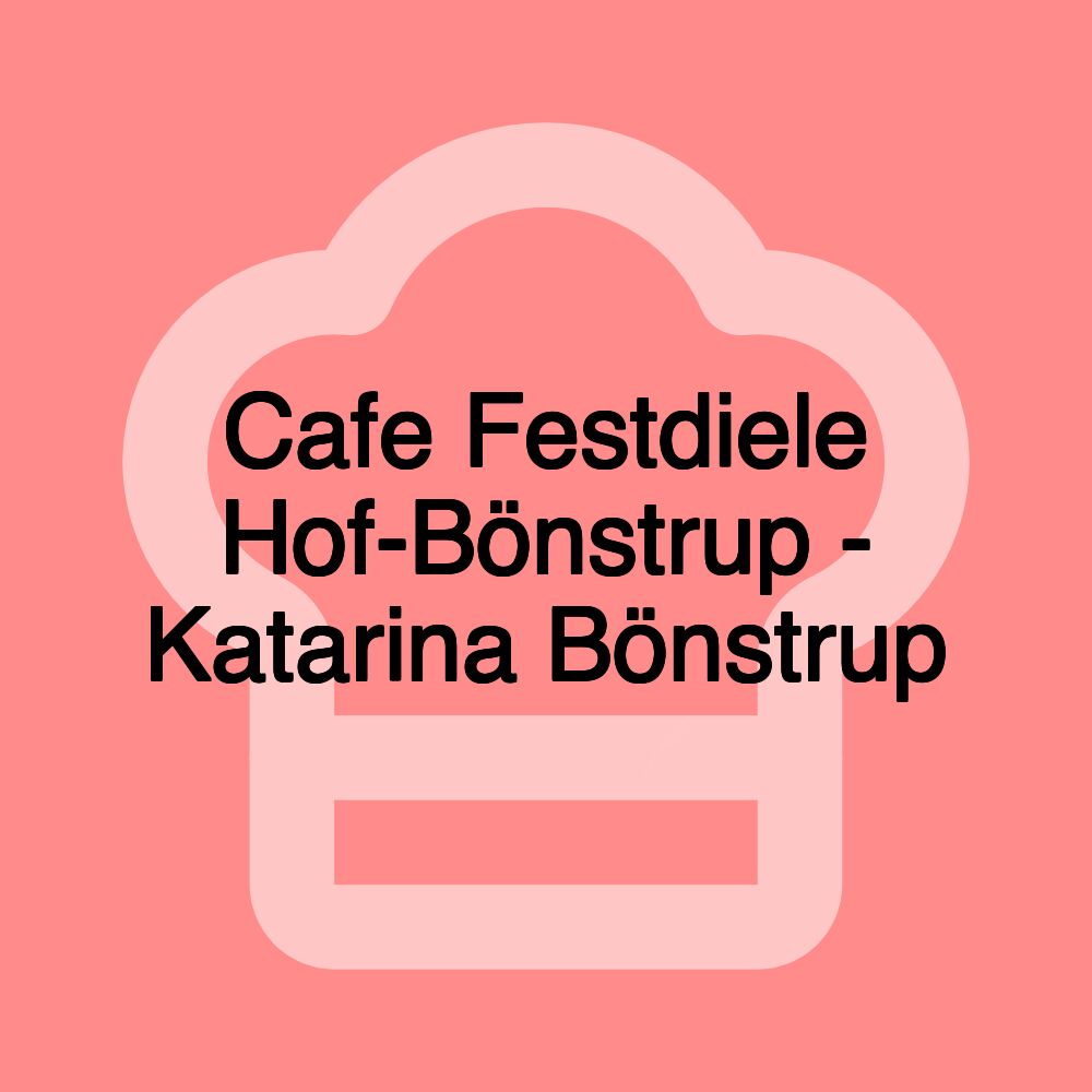 Cafe Festdiele Hof-Bönstrup - Katarina Bönstrup