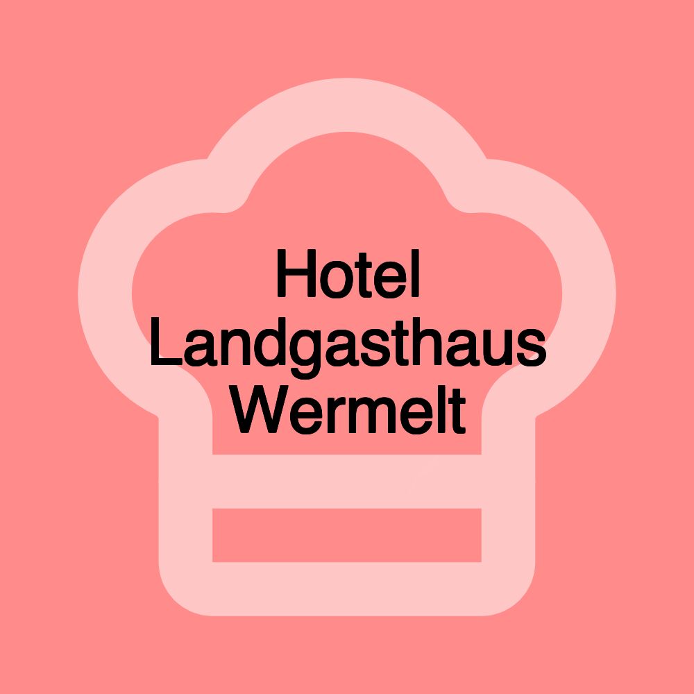 Hotel Landgasthaus Wermelt