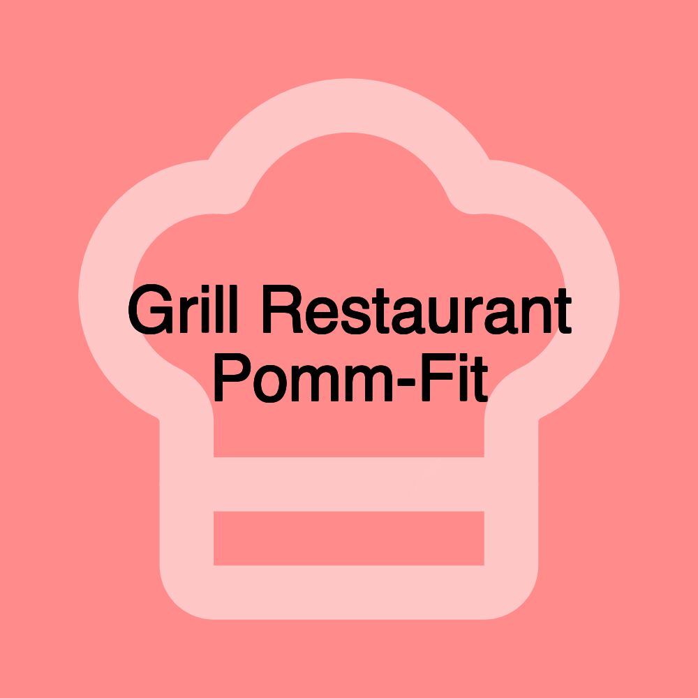 Grill Restaurant Pomm-Fit