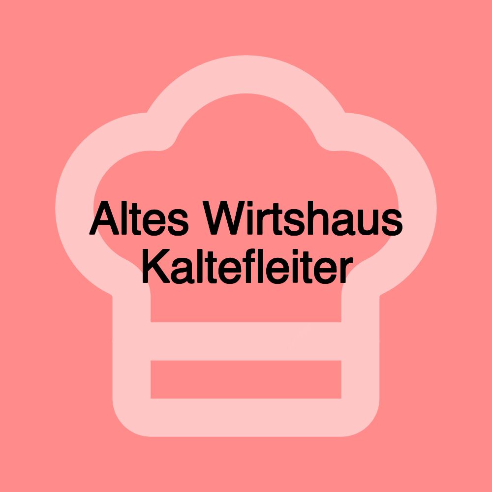 Altes Wirtshaus Kaltefleiter