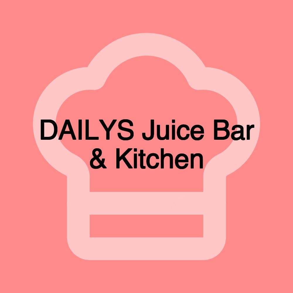 DAILYS Juice Bar & Kitchen