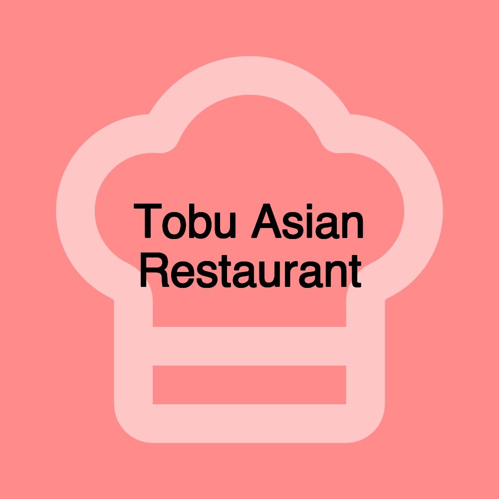 Tobu Asian Restaurant