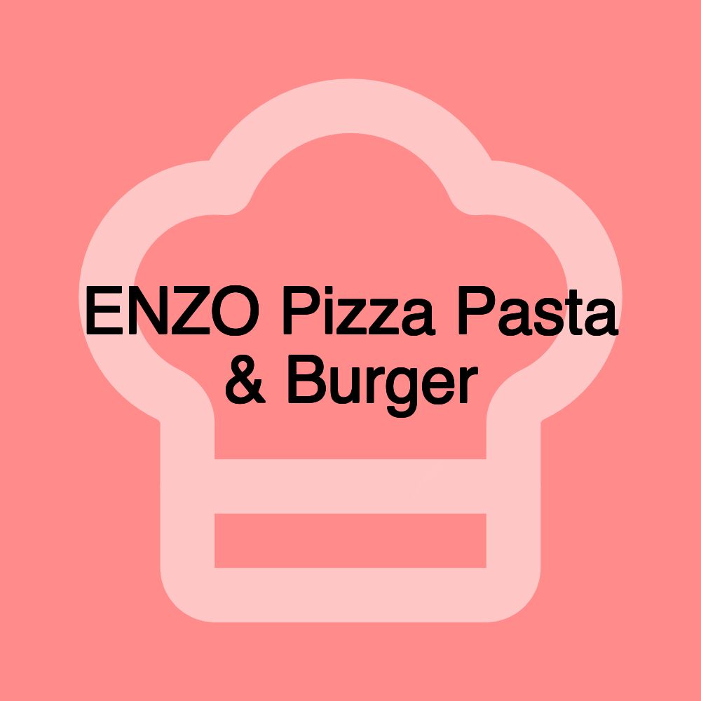 ENZO Pizza Pasta & Burger