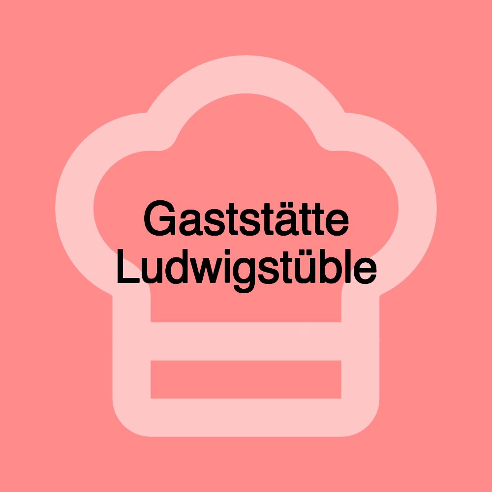 Gaststätte Ludwigstüble