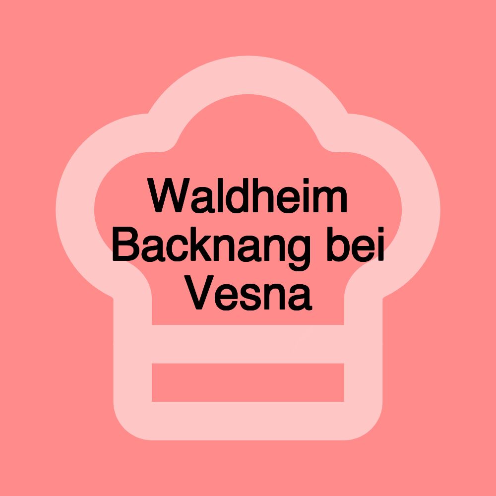 Waldheim Backnang bei Vesna