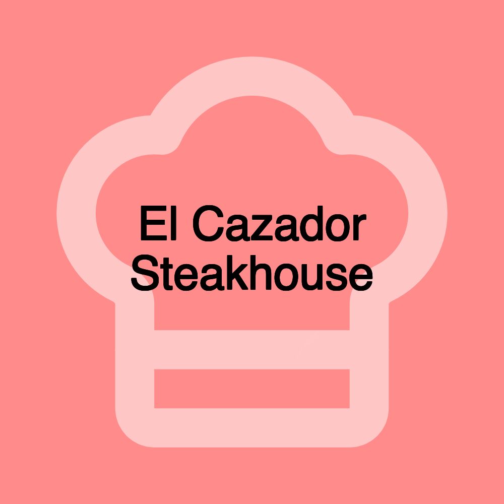 El Cazador Steakhouse