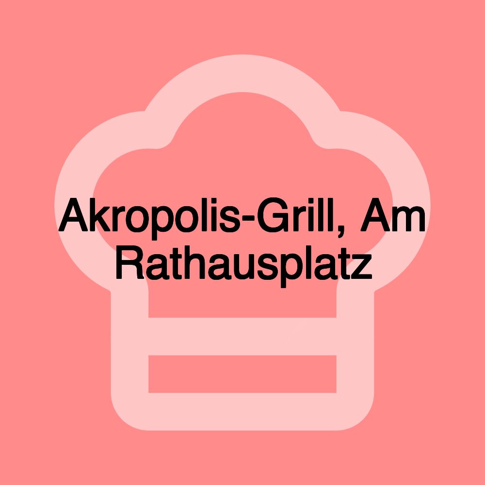 Akropolis-Grill, Am Rathausplatz