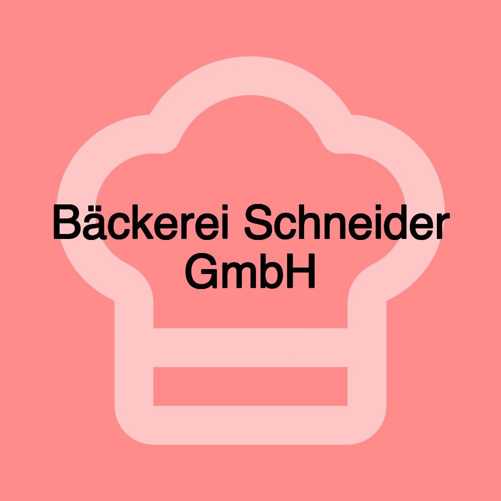 Bäckerei Schneider GmbH