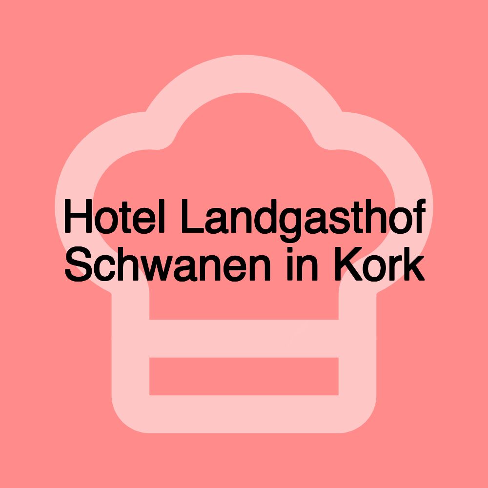 Hotel Landgasthof Schwanen in Kork