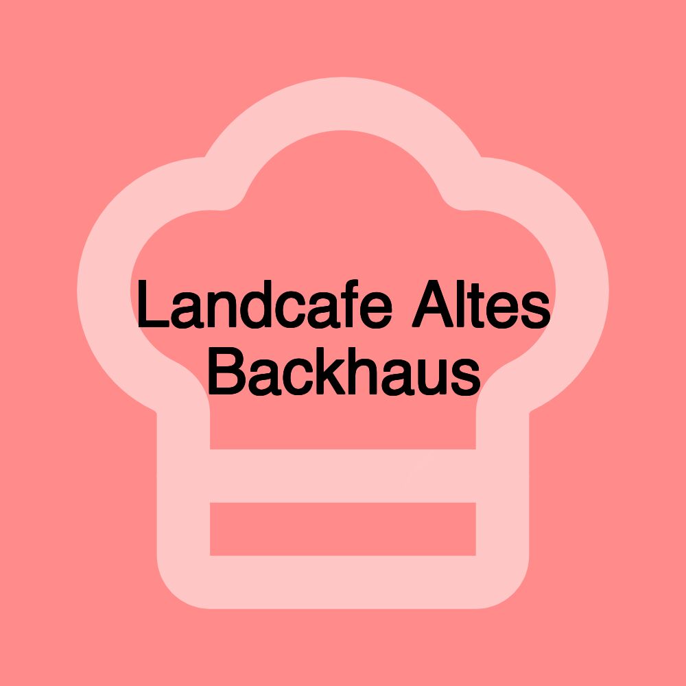 Landcafe Altes Backhaus