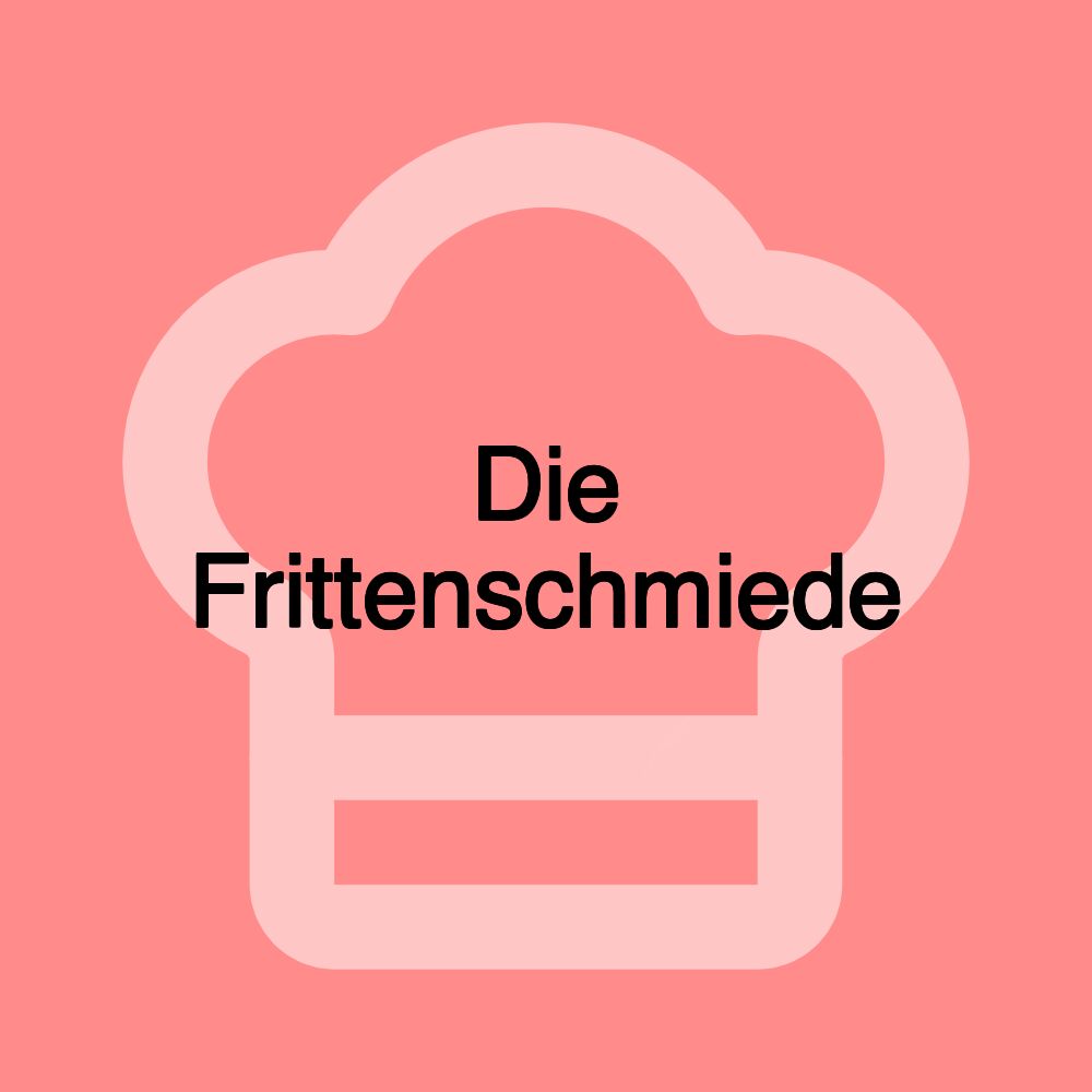 Die Frittenschmiede