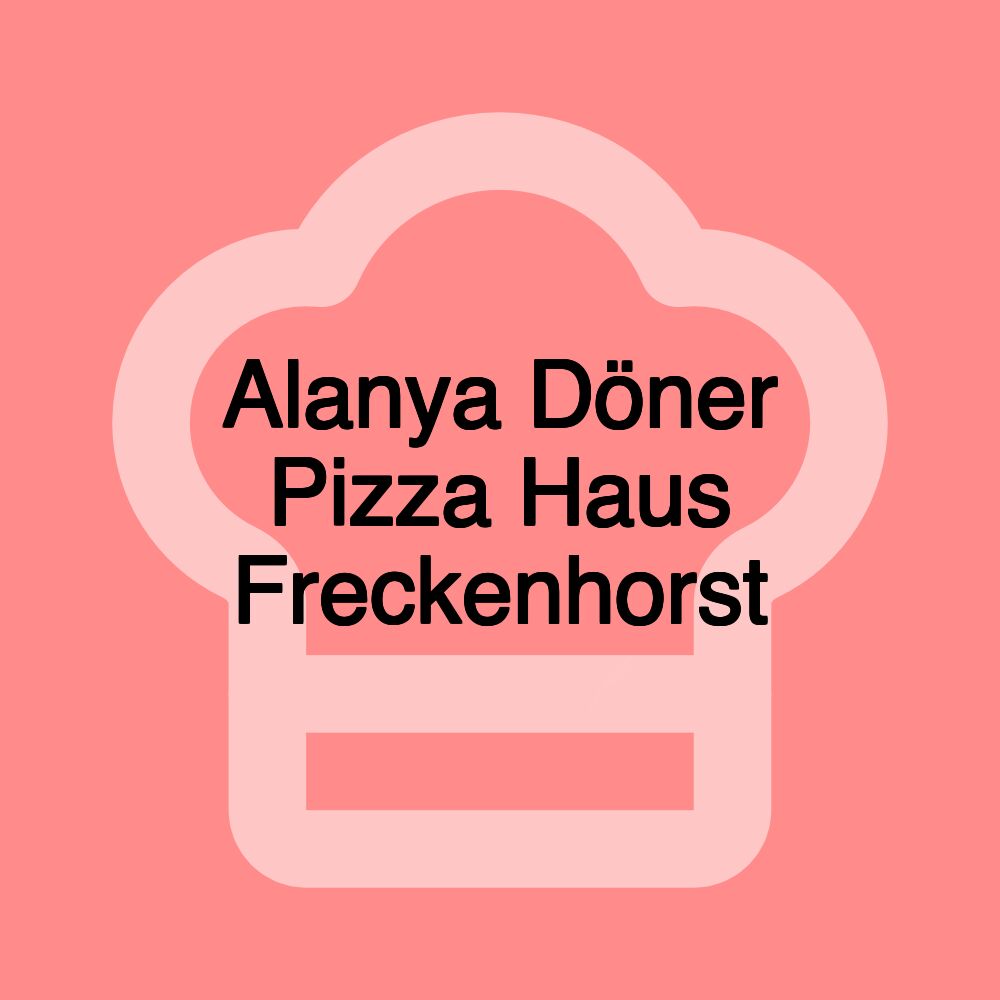 Alanya Döner Pizza Haus Freckenhorst