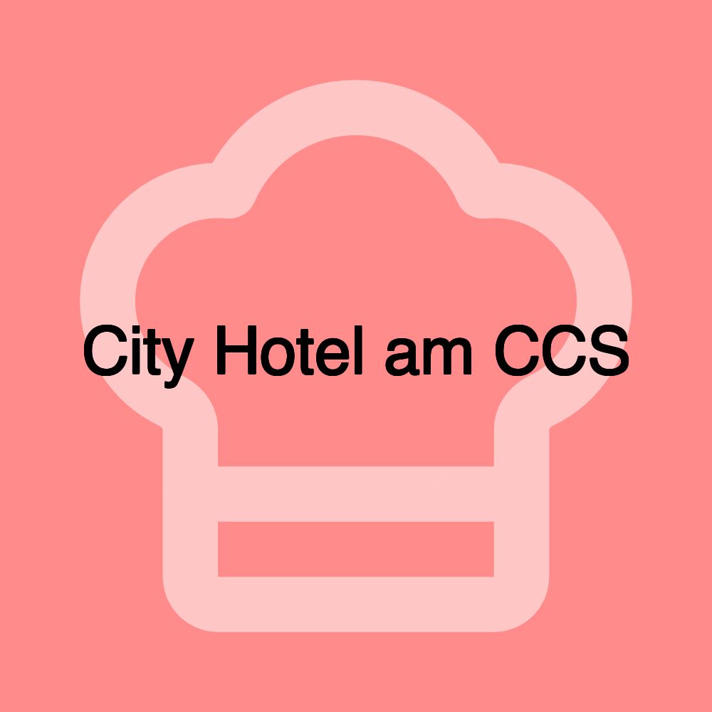 City Hotel am CCS