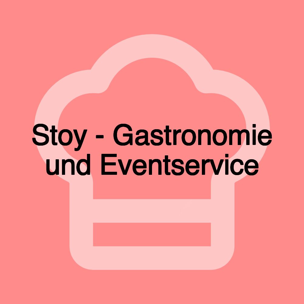 Stoy - Gastronomie und Eventservice