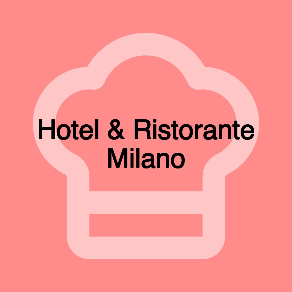 Hotel & Ristorante Milano