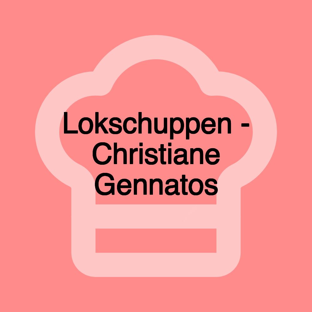 Lokschuppen - Christiane Gennatos