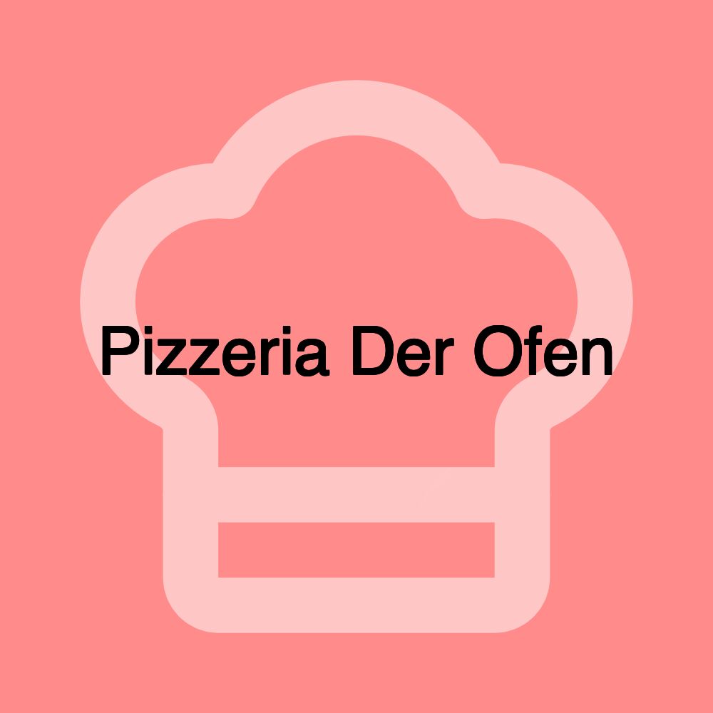 Pizzeria Der Ofen