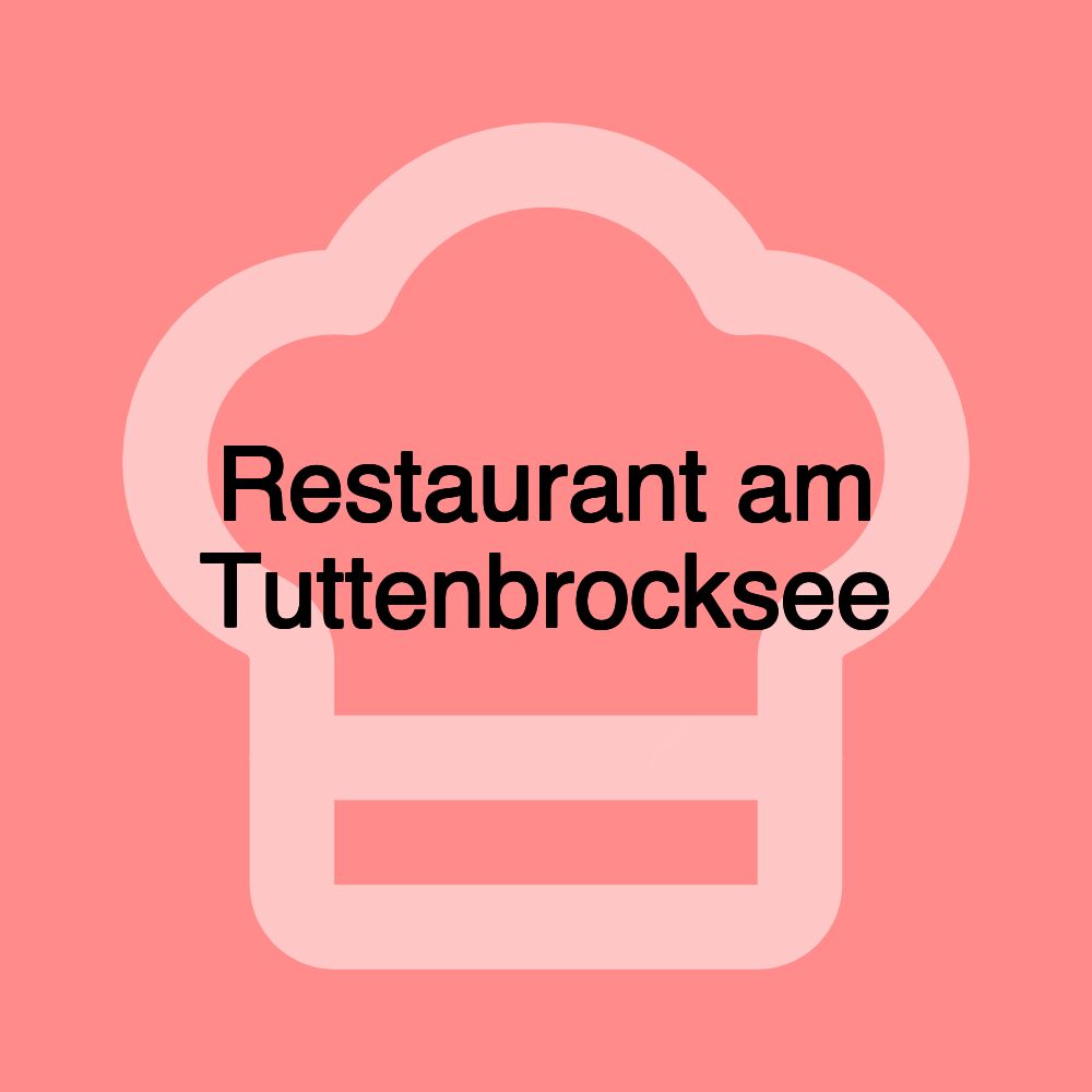 Restaurant am Tuttenbrocksee