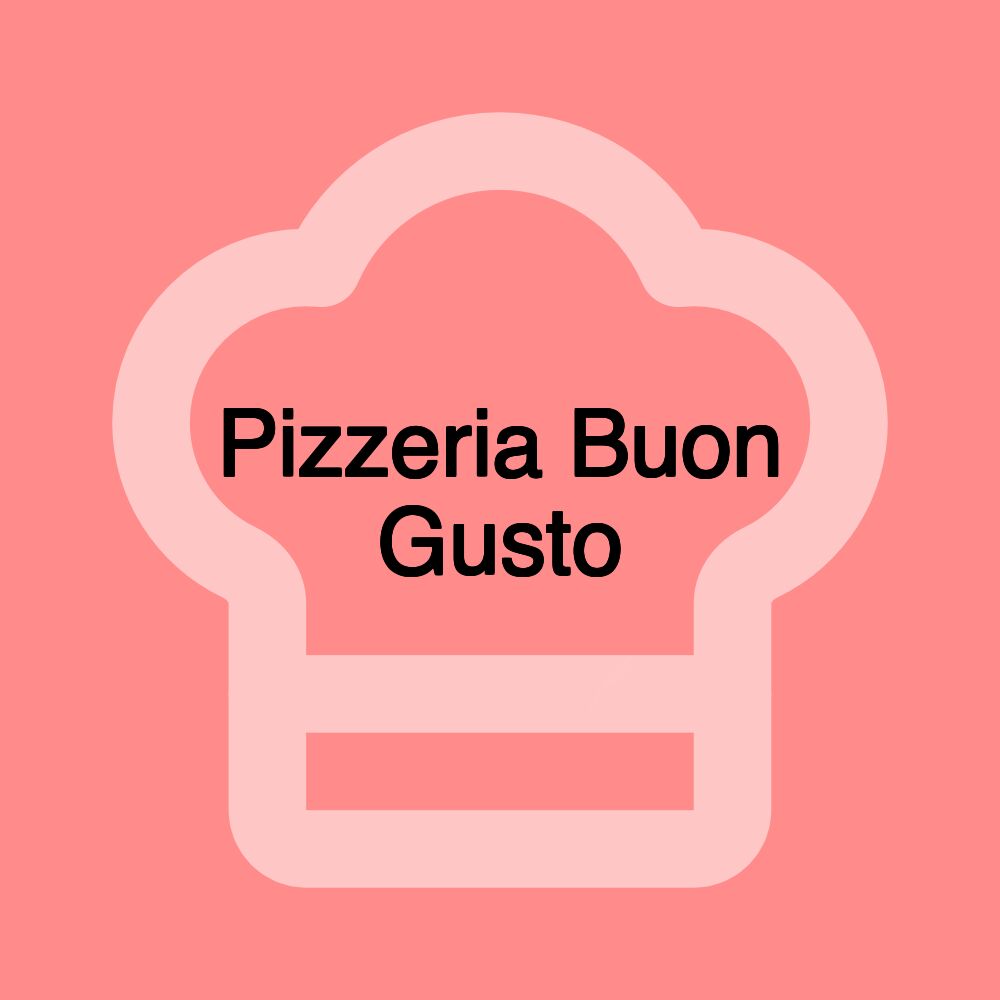 Pizzeria Buon Gusto