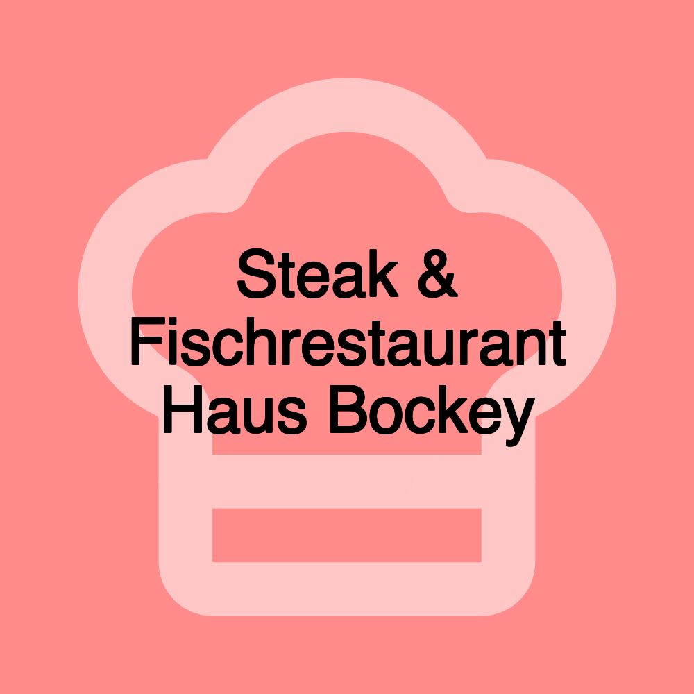 Steak & Fischrestaurant Haus Bockey