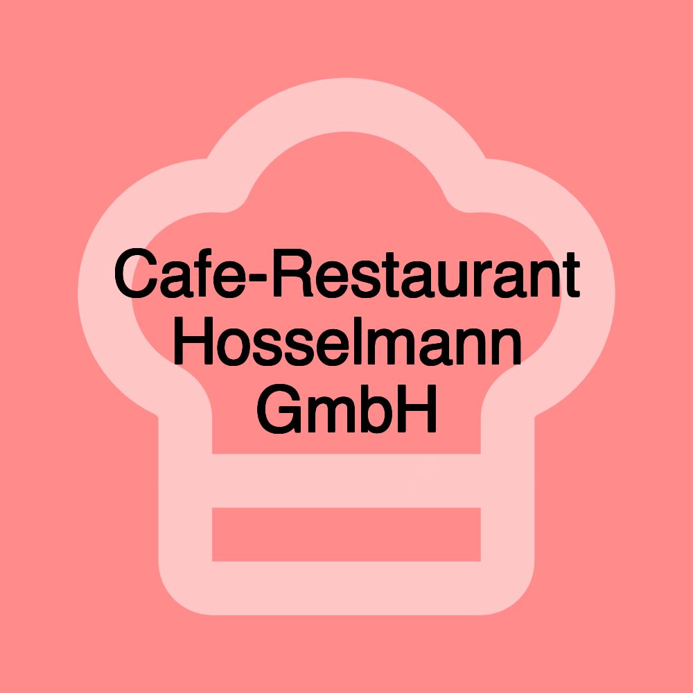 Cafe-Restaurant Hosselmann GmbH