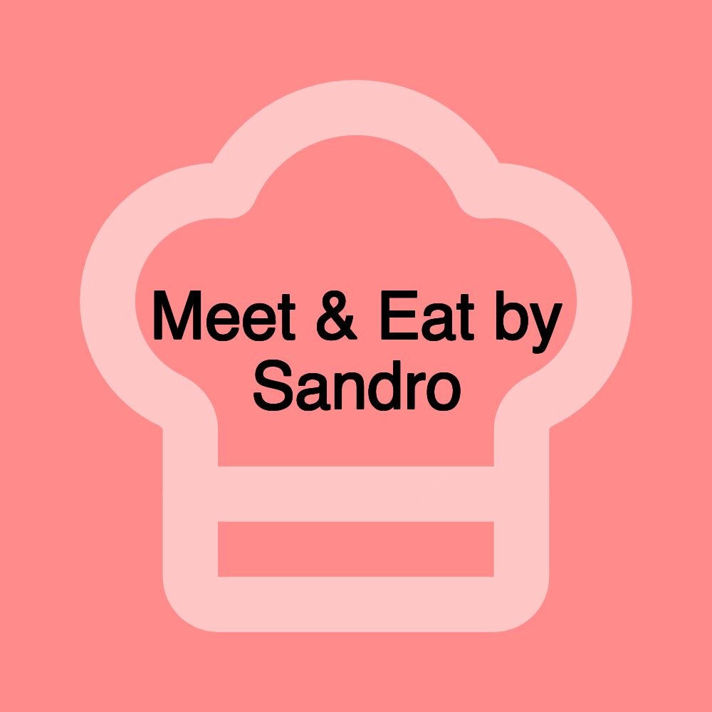 Meet & Eat by Sandro